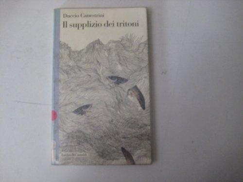 Beispielbild fr Il supplizio dei tritoni. Racconti. zum Verkauf von FIRENZELIBRI SRL