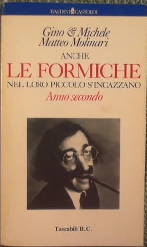 Anche le formiche nel loro piccolo s'incazzano. Anno secondo - Gino & Michele Molinari Matteo