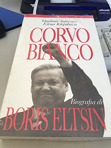 Stock image for Corvo Bianco. Biografia di Boris Eltsin (I saggi) for sale by medimops