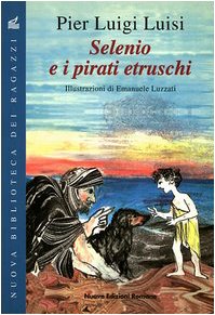 Imagen de archivo de Selenio e i pirati Etruschi a la venta por Vashon Island Books