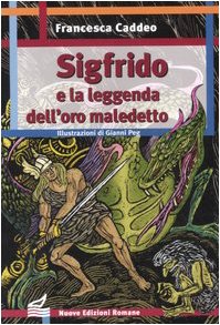 9788885990388: Sigfrido e la leggenda dell'oro maledetto (Nuova biblioteca dei ragazzi)