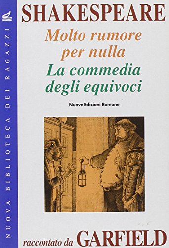 Imagen de archivo de Molto rumore per nulla. La commedia degli equivoci. Shakespeare raccontato da Garfield (Nuova biblioteca dei ragazzi) a la venta por medimops