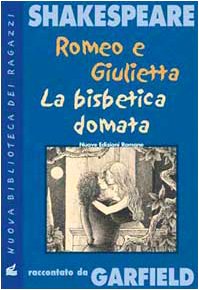 Beispielbild fr Romeo e Giulietta. La bisbetica domata. Shakespeare raccontato da Garfield zum Verkauf von medimops