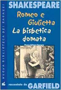 Stock image for Romeo e Giulietta. La bisbetica domata. Shakespeare raccontato da Garfield for sale by medimops