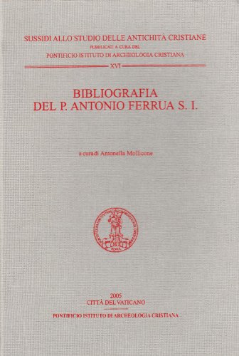 9788885991392: Bibliografia del p. Antonio Ferrua sj (Sussidi studio antichit cristiane)