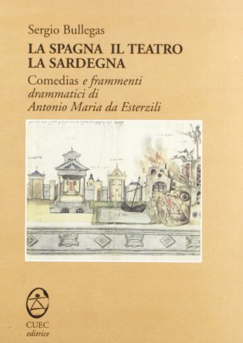 Beispielbild fr La Spagna, il teatro, la Sardegna zum Verkauf von libreriauniversitaria.it