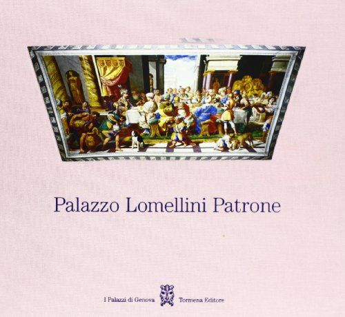 9788886017251: Palazzo Lomellini Patrone (I palazzi di Genova) (Italian Edition)