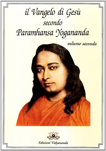Beispielbild fr Il Vangelo di Ges secondo Paramhansa Yogananda zum Verkauf von medimops