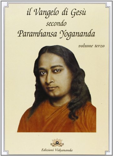 9788886020022: Il Vangelo di Ges secondo Paramhansa Yogananda (Vol. 3)