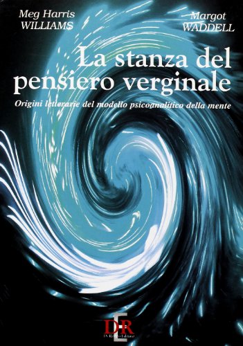 9788886044493: La stanza del pensiero verginale. Origini letterarie del modello psicoanalitico della mente (Psicologia)