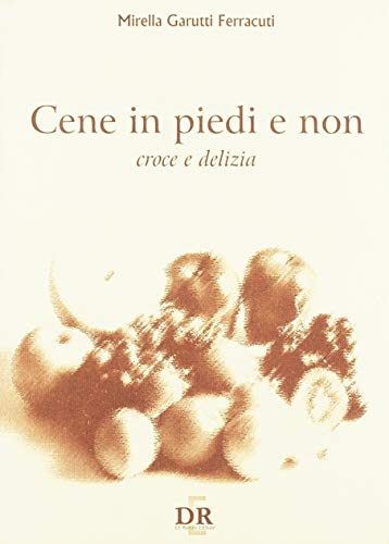 9788886044929: Cene in piedi e non. Croce e delizia