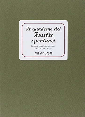 9788886089494: Il quaderno dei frutti spontanei (I quaderni)