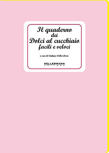 Imagen de archivo de Il quaderno dei dolci al cucchiaio facili e veloci a la venta por WorldofBooks