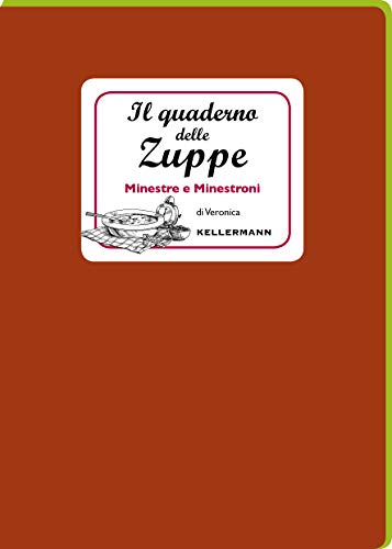 Beispielbild fr Il quaderno delle zuppe. Minestre e minestroni zum Verkauf von medimops