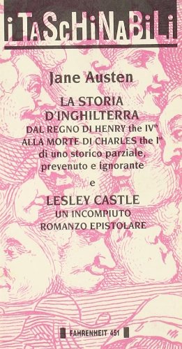 9788886095334: La storia d'Inghilterra dal regno di Henry the IVth alla morte di Charles the Ist-Lesley Castle. Un incompiuto romanzo epistolare (Taschinabili)