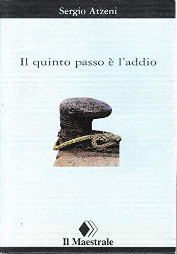 9788886109161: Il quinto passo  l'addio (Tascabili. Narrativa)