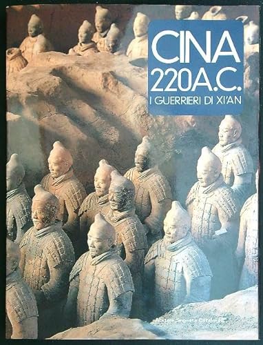 Beispielbild fr Cina 220 a. C. I guerrieri di Xi'an. Catalogo della mostra (Roma, 15 ottobre 1994-31 gennaio 1995) zum Verkauf von medimops