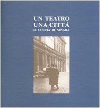 Stock image for Un teatro, una citt. Il Coccia di Novara for sale by Alphaville Books, Inc.