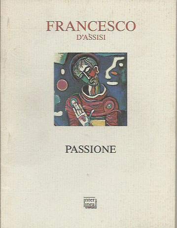 Beispielbild fr Passione di Francesco d'Assisi. Una storia di croce e letizia zum Verkauf von medimops