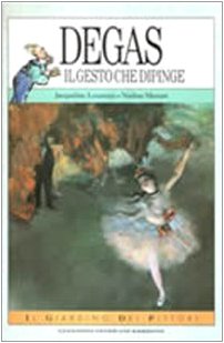 Stock image for Degas. Il gesto che dipinge Loumaye, Jacqueline; Massart, N.; Toni, S. and Nocciolini, S. for sale by leonardo giulioni