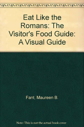 Eat Like the Romans: A Visual Guide (9788886128001) by Maureen B Fant