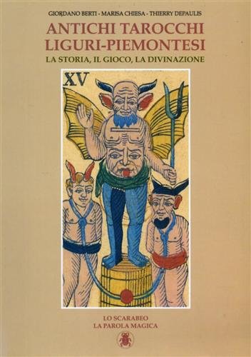Antichi tarocchi liguri- piemontesi. La storia, il gioco, la divinazione. (9788886131292) by [???]