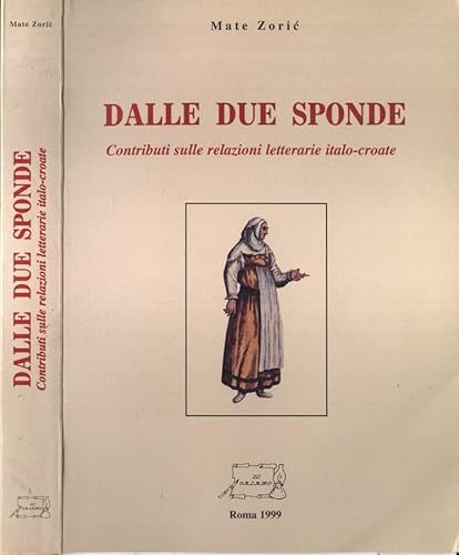 Beispielbild fr DAlle due Sponde. Contributi sulle relazioni letterarie italo-croate. zum Verkauf von Antiquariat Kunsthaus-Adlerstrasse