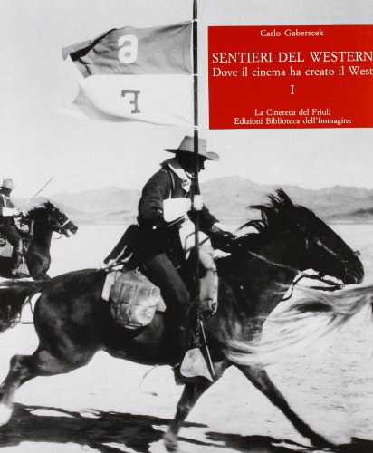 9788886155106: Sentieri del western. Dove il cinema ha creato il West