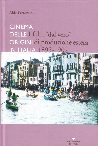 Imagen de archivo de Cinema delle origini in Italia. I film "dal vero" di produzione estera 1895-1907. a la venta por Antiquariat Dr. Rainer Minx, Bcherstadt