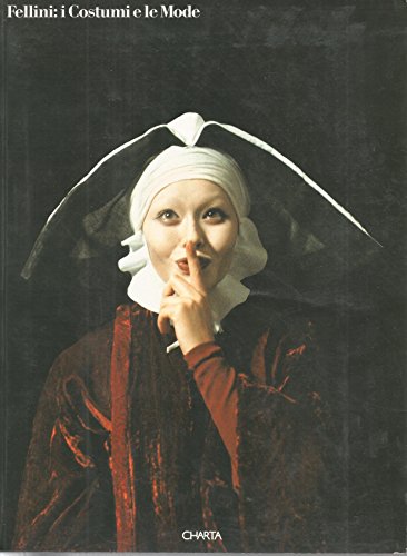 9788886158633: Fellini: i costumi e le mode. Catalogo della mostra (Prato, Museo Pecci)