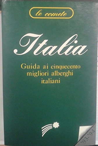 Imagen de archivo de Italia. Guida ai cinquecento migliori alberghi italiani (Le guide del cuore) a la venta por medimops