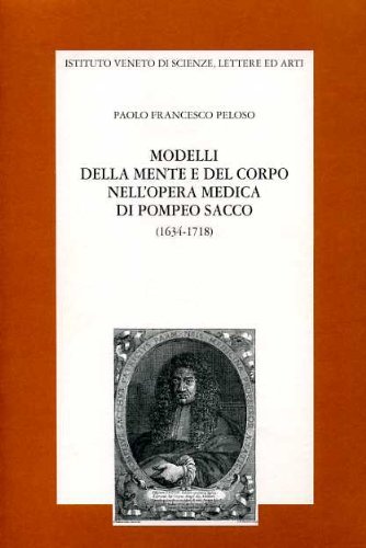 9788886166317: Modelli della mente e del corpo nell'opera medica di Pompeo Sacco.1634-1718.