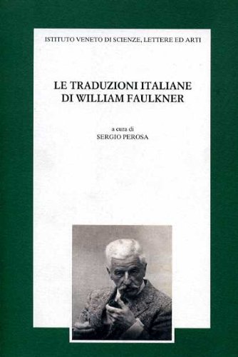 Stock image for Le Traduzioni Italiane Di William Faulkner: Terzo Seminario Sulla Traduzione Letteraria Dall'inglese, Venezia, 14 Novembre 1997 for sale by Raritan River Books