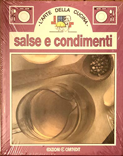Stock image for Salse e condimenti (L'arte della cucina) for sale by medimops