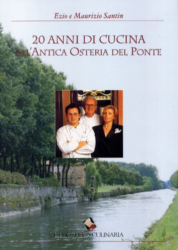 Beispielbild fr Venti anni di cucina all'Antica Osteria del Ponte zum Verkauf von medimops