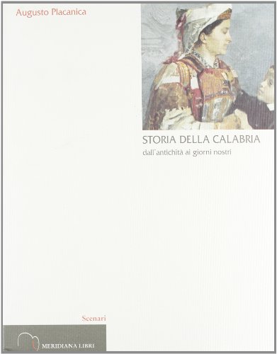 9788886175036: Storia della Calabria dall'antichit ai giorni nostri (Meridiana Libri. Scenari)
