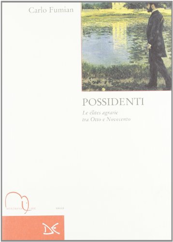 Stock image for Possidenti. Le lites agrarie tra Otto e Novecento for sale by libreriauniversitaria.it