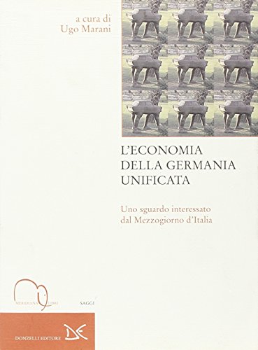 9788886175777: L'economia della Germania unificata. Uno sguardo interessato dal Mezzogiorno d'Italia (Meridiana Libri. Saggi)