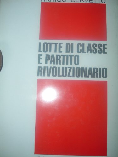 Beispielbild fr Lotte di Classe e Partito Rivoluzionario zum Verkauf von PsychoBabel & Skoob Books
