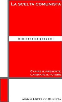 Beispielbild fr La scelta comunista (Biblioteca giovani) zum Verkauf von medimops