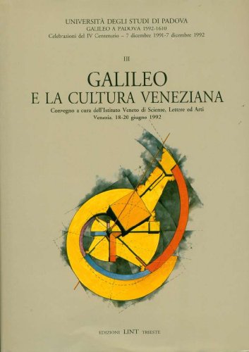 Imagen de archivo de III Galileo E La Cultura Veneziana Convegno a Cura Dell'Istituto Veneto Di Scienze, Lettere Ed Arti Venezia, 18-20 Giugno 1992 a la venta por PONCE A TIME BOOKS