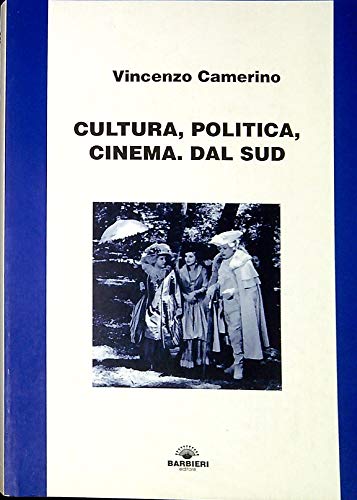 9788886187107: Cultura, politica, cinema. Dal Sud (Cultura cinematografica)