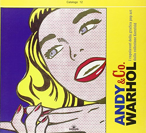 9788886187503: Andy Warhol & co. I capolavori della grafica pop art dalla collezione Kornfeld (Cataloghi)