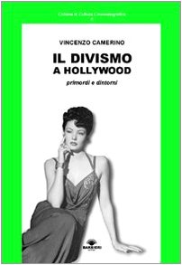 9788886187633: Il divismo a Hollywood. Primordi e dintorni (Cultura cinematografica)