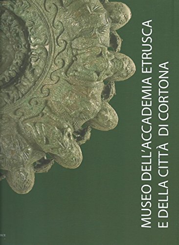 9788886200127: Museo dell'Accademia etrusca della citt di Cortona-Museo diocesano. Ediz. illustrata
