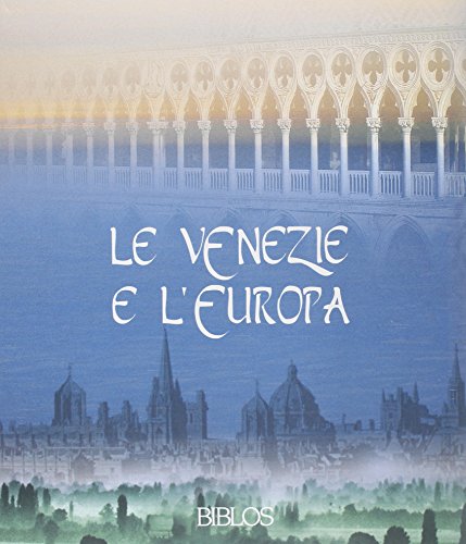 Imagen de archivo de Le Venezie e l'Europa. Testimoni di una Civilt Sociale a la venta por Il Salvalibro s.n.c. di Moscati Giovanni