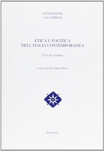 Beispielbild fr Etica e politica nell'Italia contemporanea. Ciclo di Seminari. zum Verkauf von FIRENZELIBRI SRL