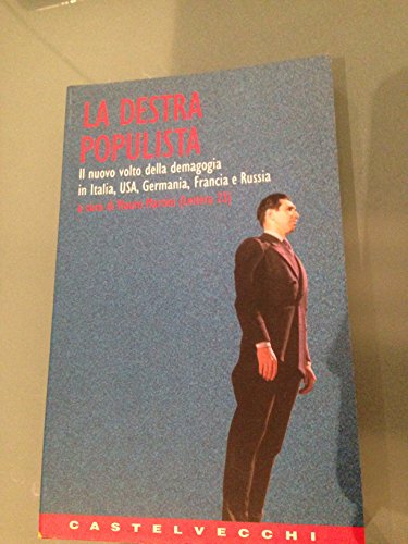 Beispielbild fr La destra populista. Il nuovo volto della demagogia in Italia, Usa, Germania, Francia e Russia (Contatti) zum Verkauf von medimops