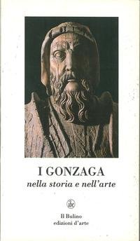 I GONZAGA nella storia e nell'arte