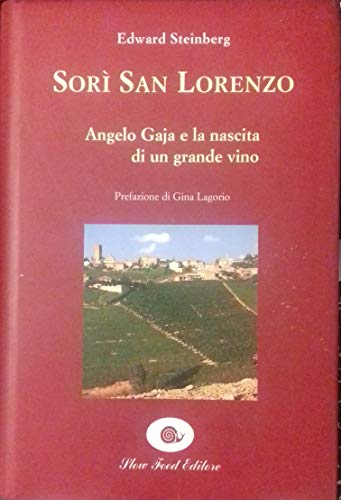 9788886283311: Sor San Lorenzo. Angelo Gaja e la nascita di un grande vino